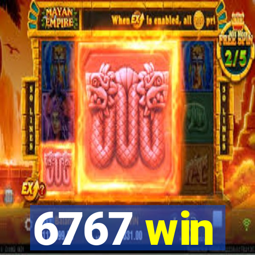 6767 win